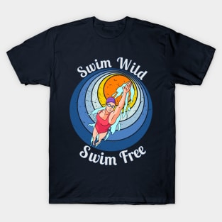 Wild Swimmer, Swim Free Swimming in the sea T-Shirt